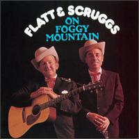 Lester Flatt and Earl Scruggs - On Foggy Mountain [Sony]